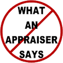 It is NOT about what an appraiser says!